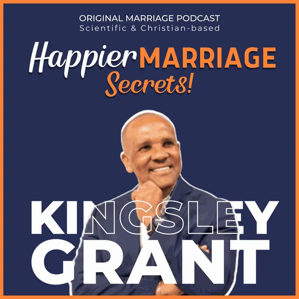 Happier Marriage Secrets podcast cover art with Kingsley Grant