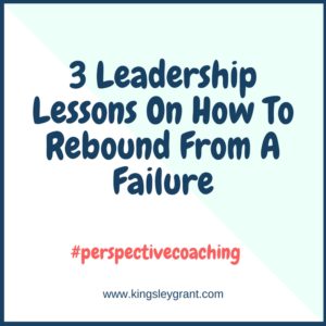 Rebound from failure with Kingsley Grant